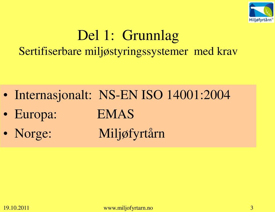 Internasjonalt: NS-EN ISO 14001:2004