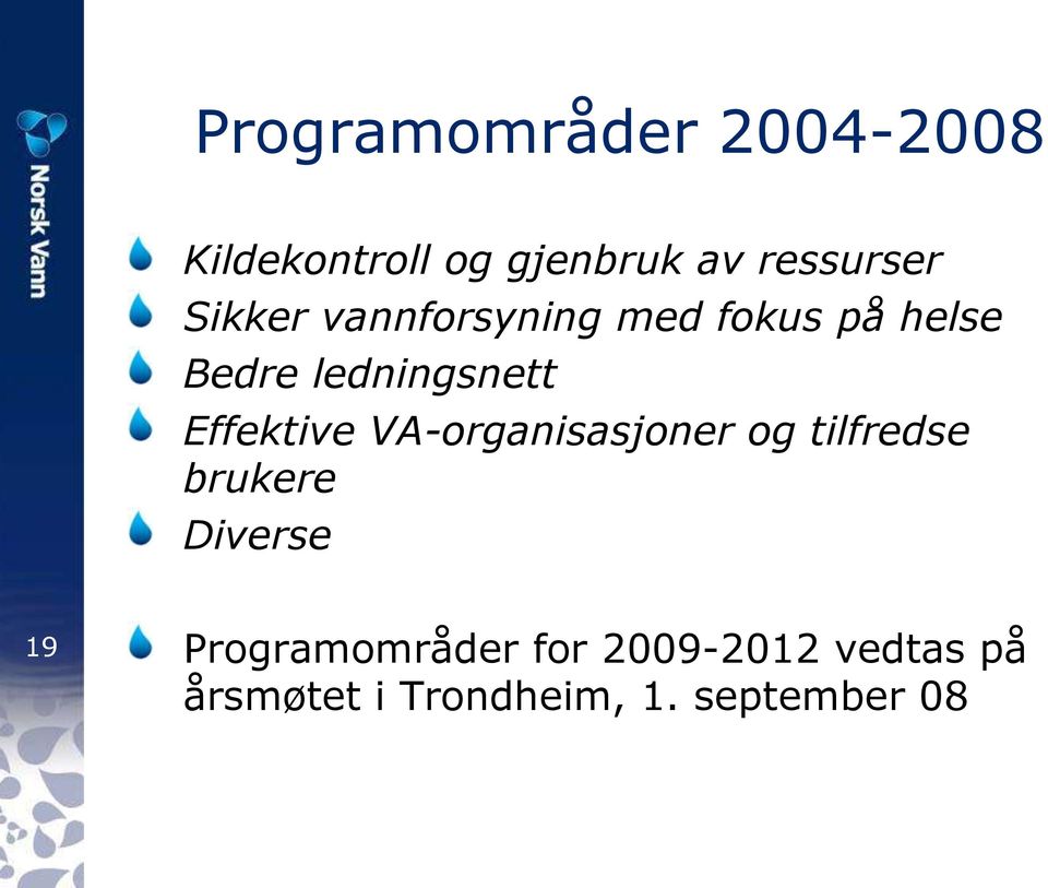 Effektive VA-organisasjoner og tilfredse brukere Diverse 19