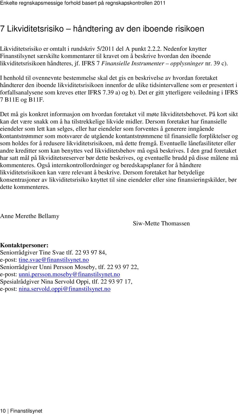 IFRS 7 Finansielle Instrumenter opplysninger nr. 39 c).