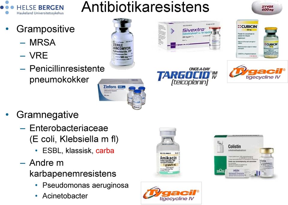 coli, Klebsiella m fl) ESBL, klassisk, carba Andre m