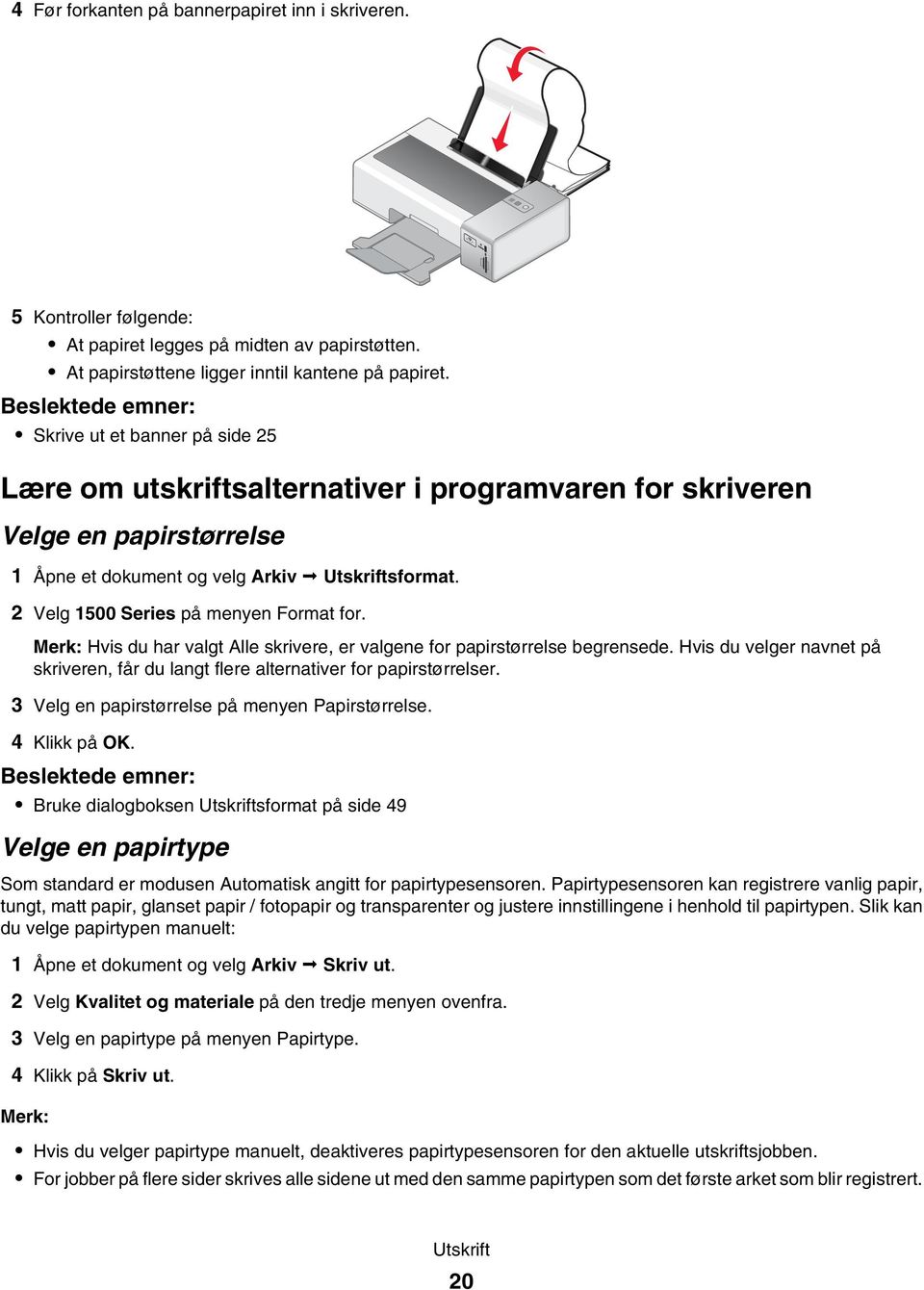 2 Velg 1500 Series på menyen Format for. Merk: Hvis du har valgt Alle skrivere, er valgene for papirstørrelse begrensede.