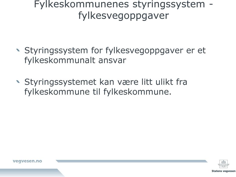 fylkesvegoppgaver er et fylkeskommunalt ansvar