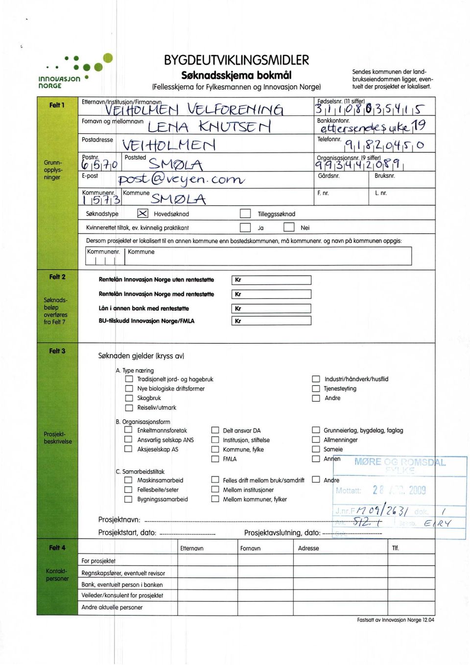 e n Cory-L, Fødselsnr. (11 siffer) 3 10335'(1 Bankkontonr. tt s. Telefonnr. Cj I 5)2 s-- Organisasjonsnr. 19 siffer) q (-1 o 87 9 Gårdsnr. - 19 Bruksnr. Kommune F. nr. L nr.