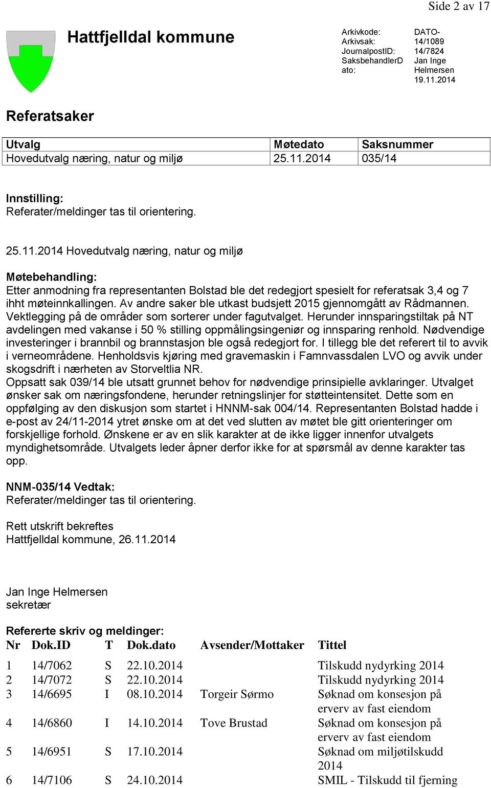 2014 035/14 Innstilling: Referater/meldinger tas til orientering. 25.11.