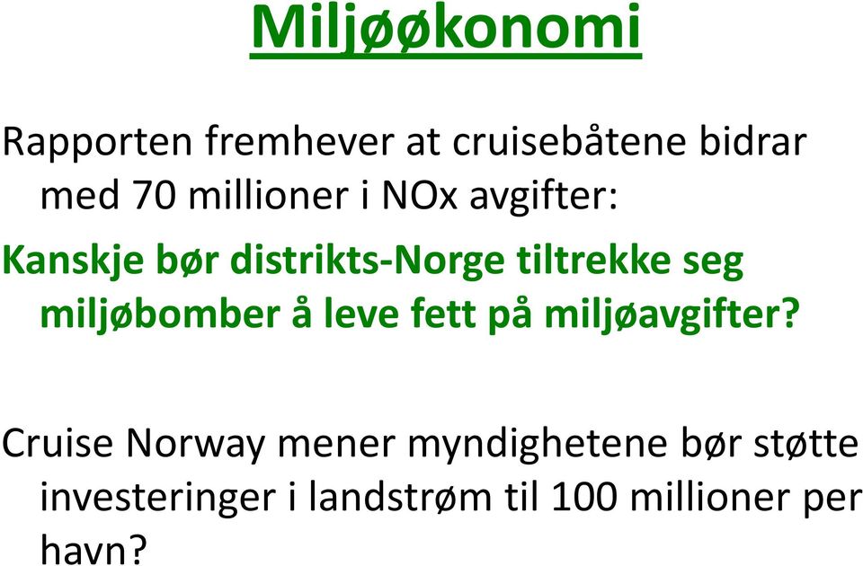 miljøbomber å leve fett på miljøavgifter?