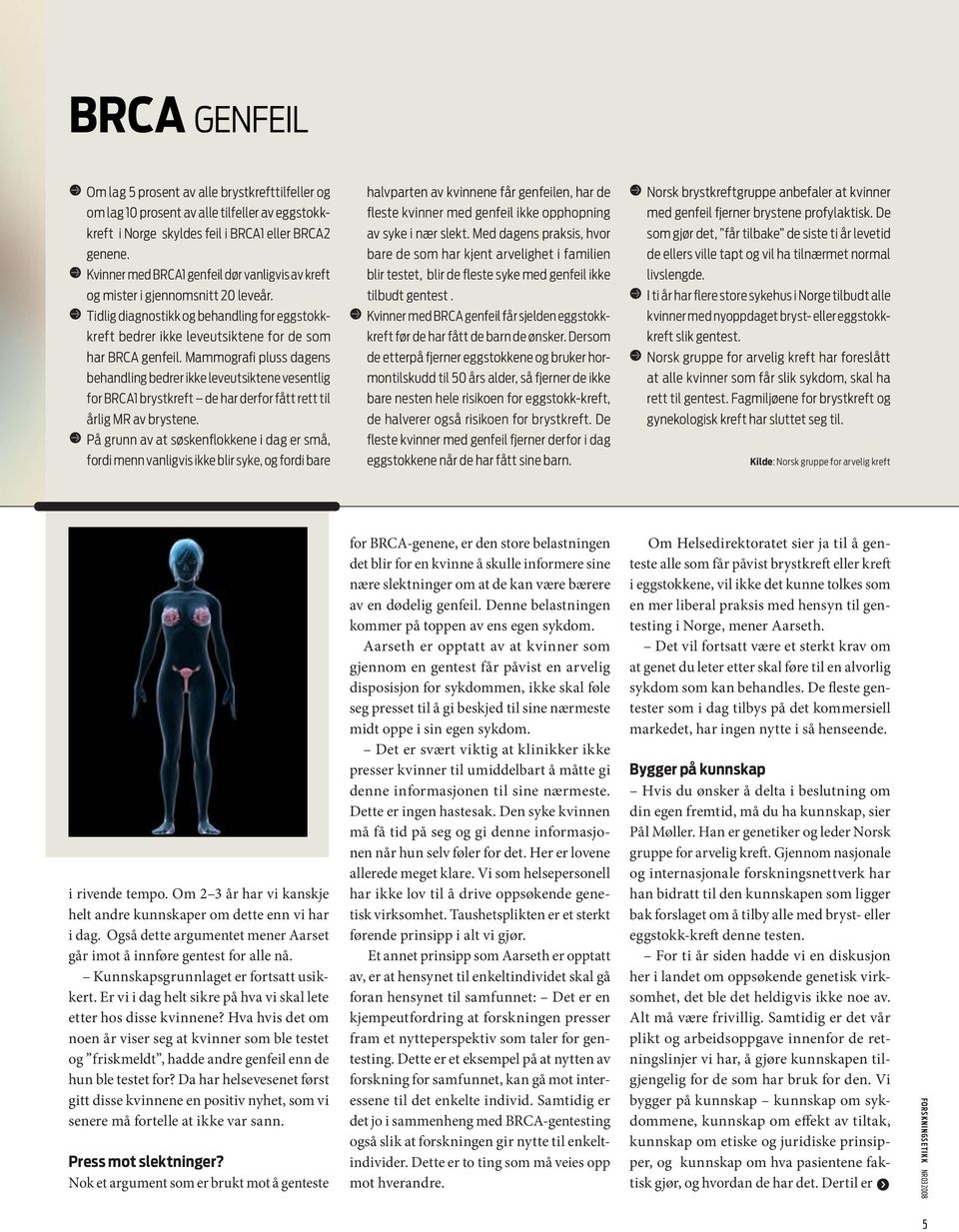 Mammografi pluss dagens behandling bedrer ikke leveutsiktene vesentlig for BRCA1 brystkreft de har derfor fått rett til årlig MR av brystene.