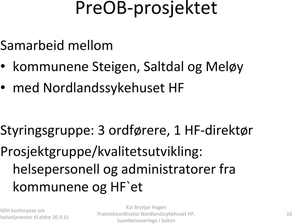 3 ordførere, 1 HF-direktør