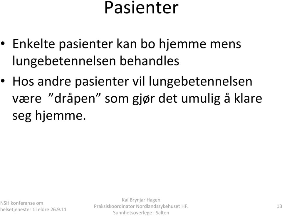 pasienter vil lungebetennelsen være