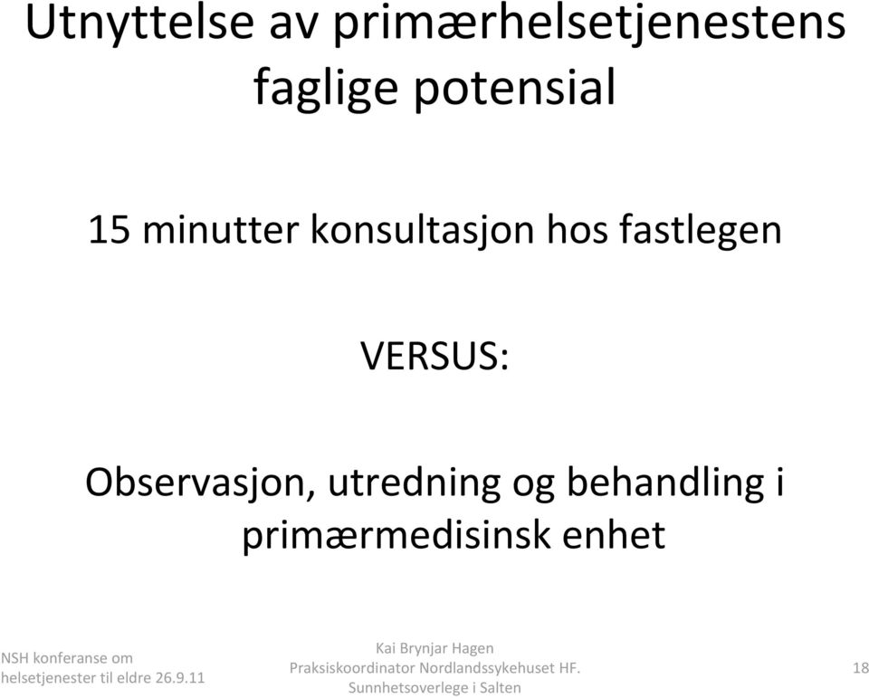 konsultasjon hos fastlegen VERSUS: