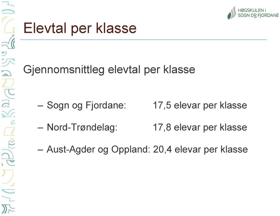 klasse Nord-Trøndelag: 17,8 elevar per