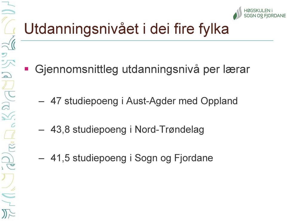 studiepoeng i Aust-Agder med Oppland 43,8