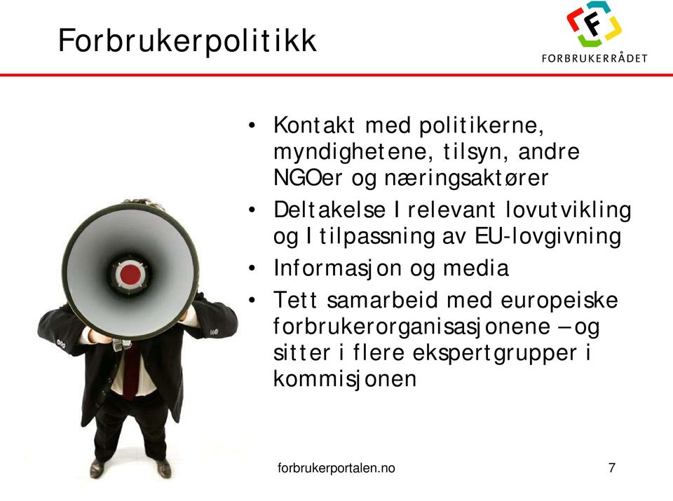 EU-lovgivning Informasjon og media Tett samarbeid med europeiske