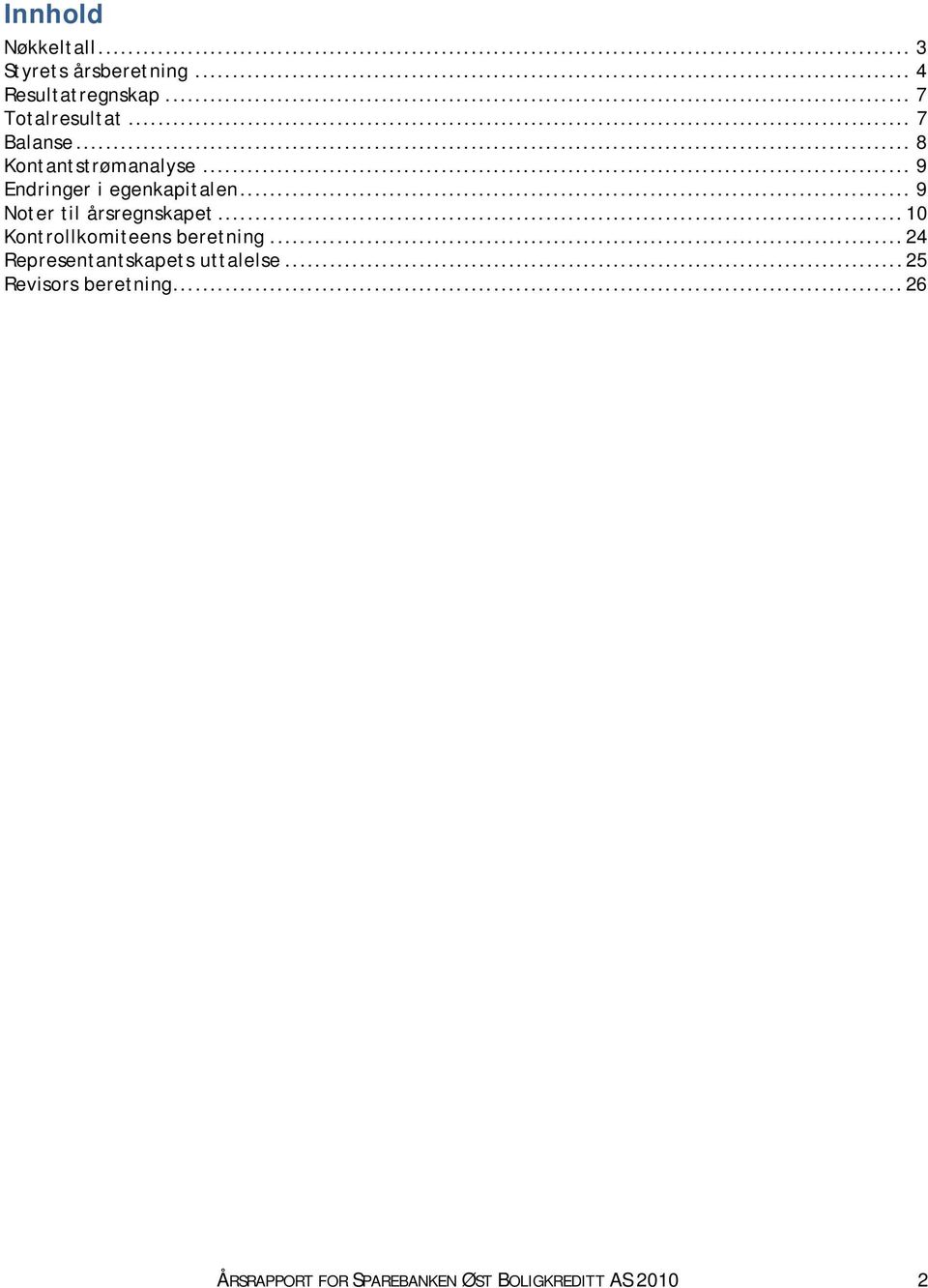 .. 9 Noter til årsregnskapet...10 Kontrollkomiteens beretning.