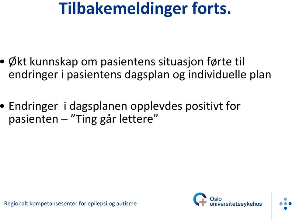 endringer i pasientens dagsplan og individuelle