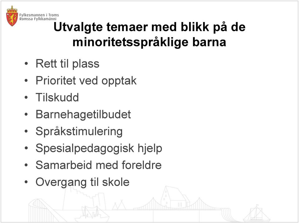 ved opptak Tilskudd Barnehagetilbudet