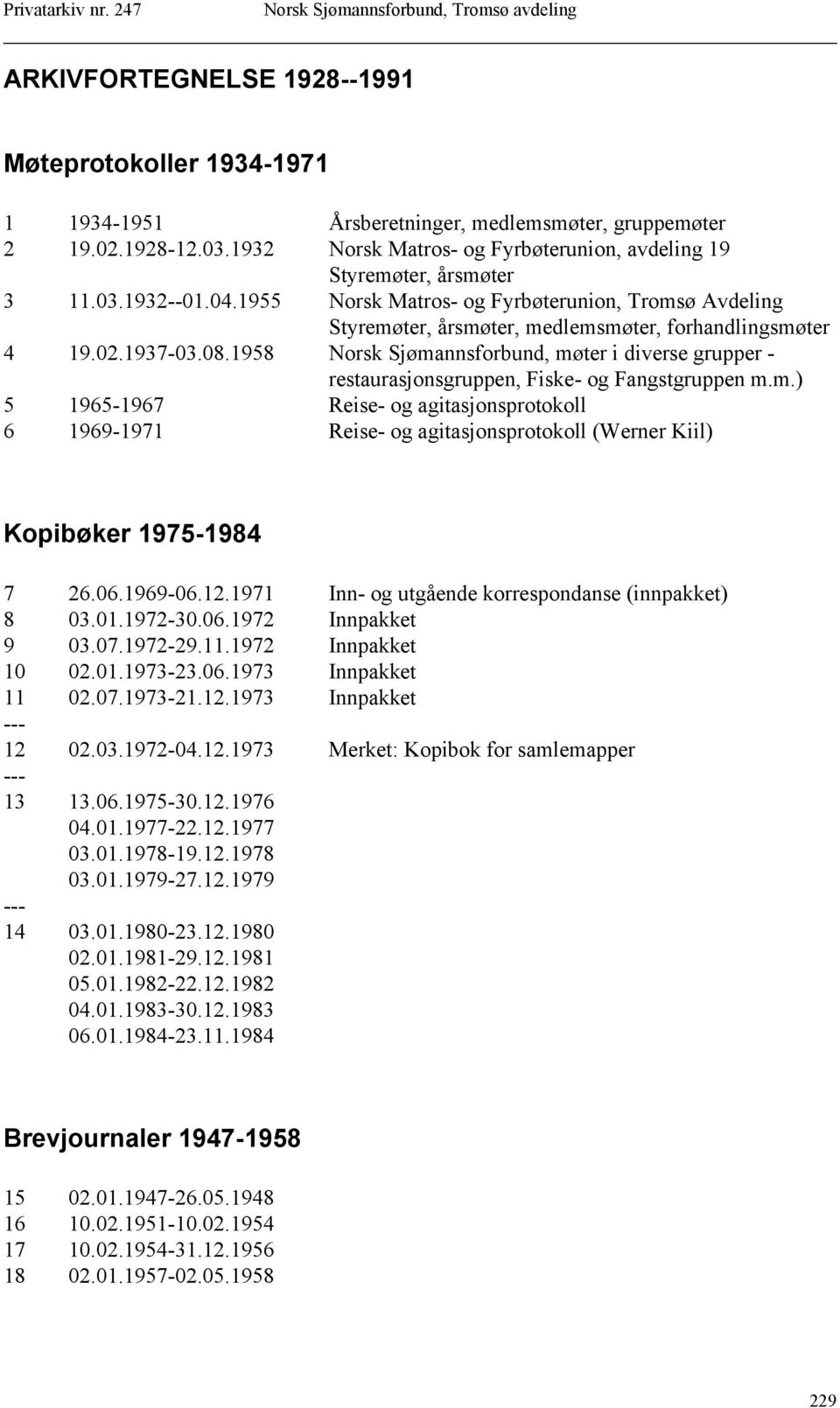 1955 Norsk Matros- og Fyrbøterunion, Tromsø Avdeling Styremøter, årsmøter, medlemsmøter, forhandlingsmøter 4 19.02.1937-03.08.