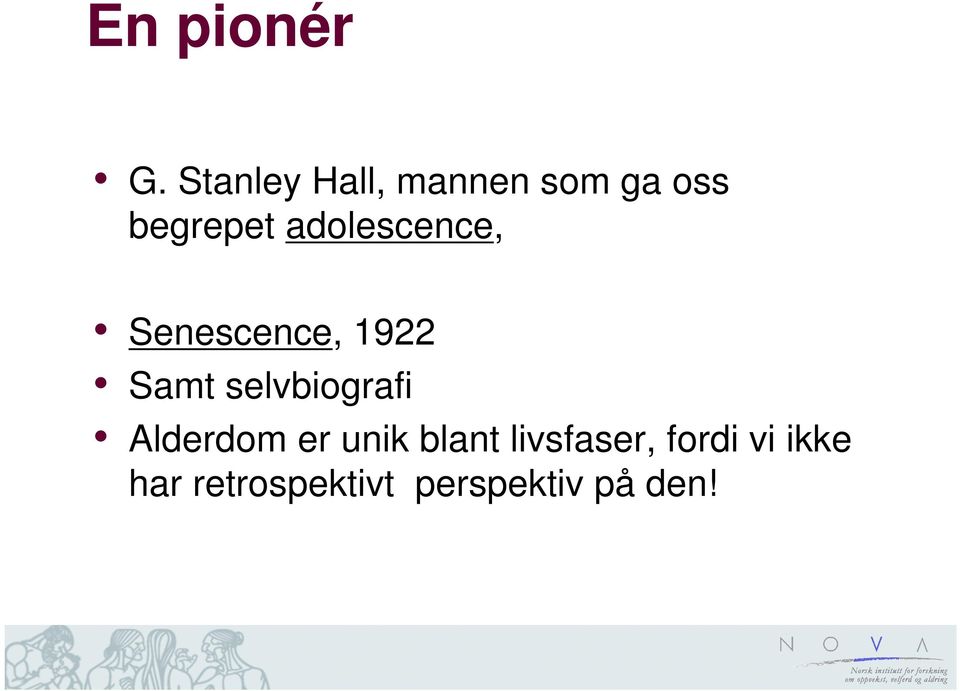 adolescence, Senescence, 1922 Samt