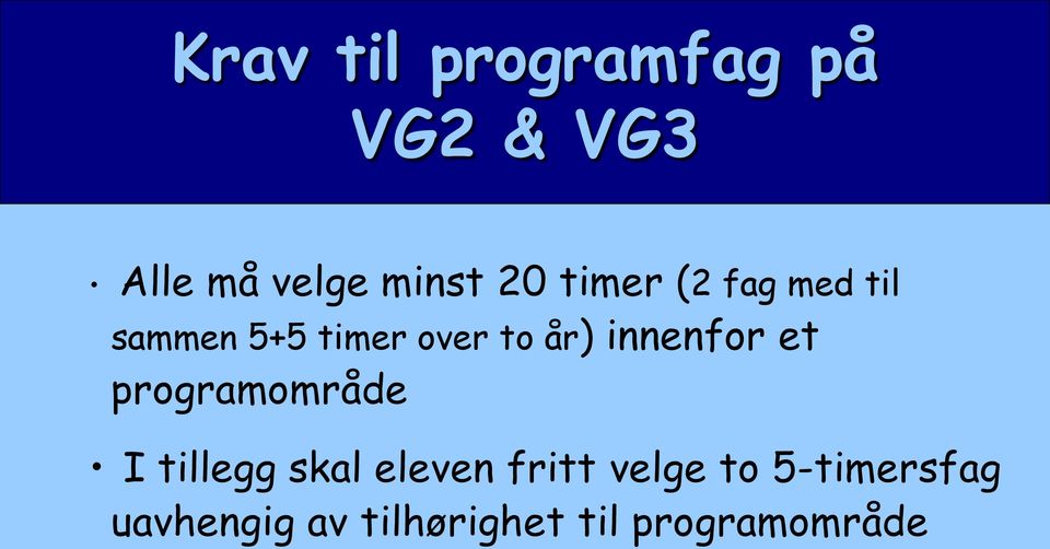 innenfor et programområde I tillegg skal eleven fritt