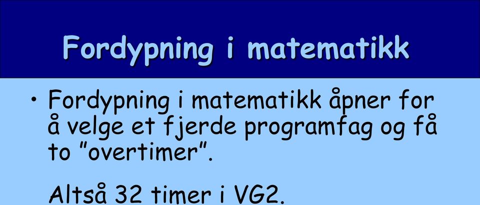 programfag og få to overtimer.