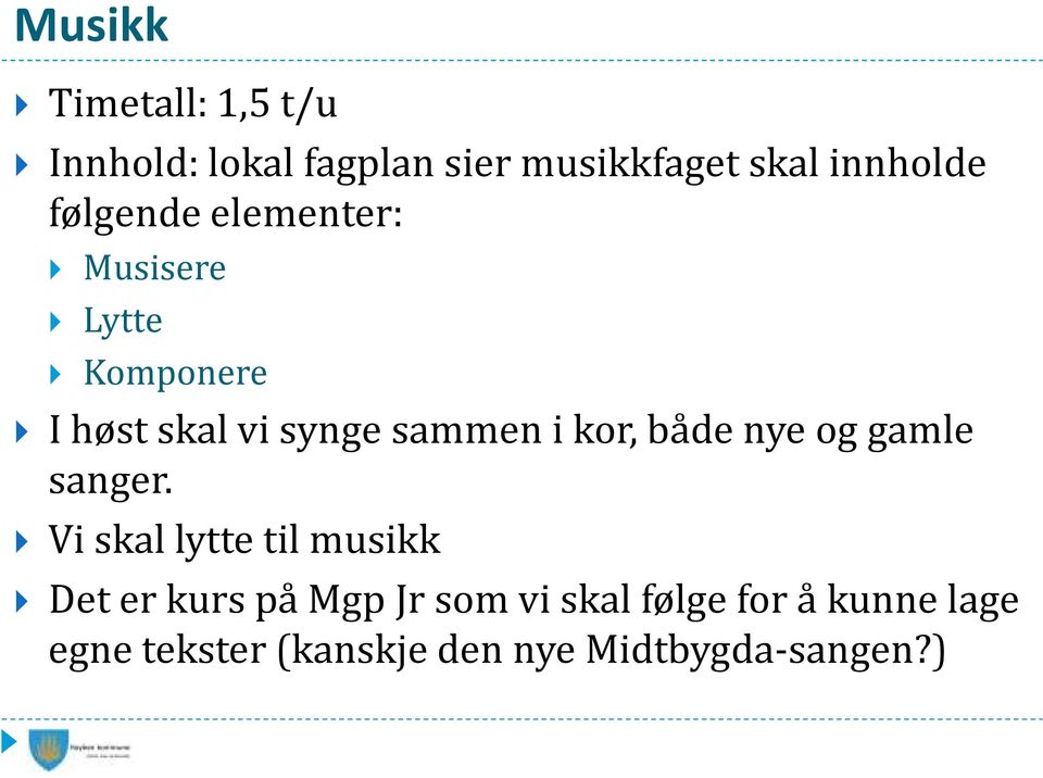 kor, både nye og gamle sanger.