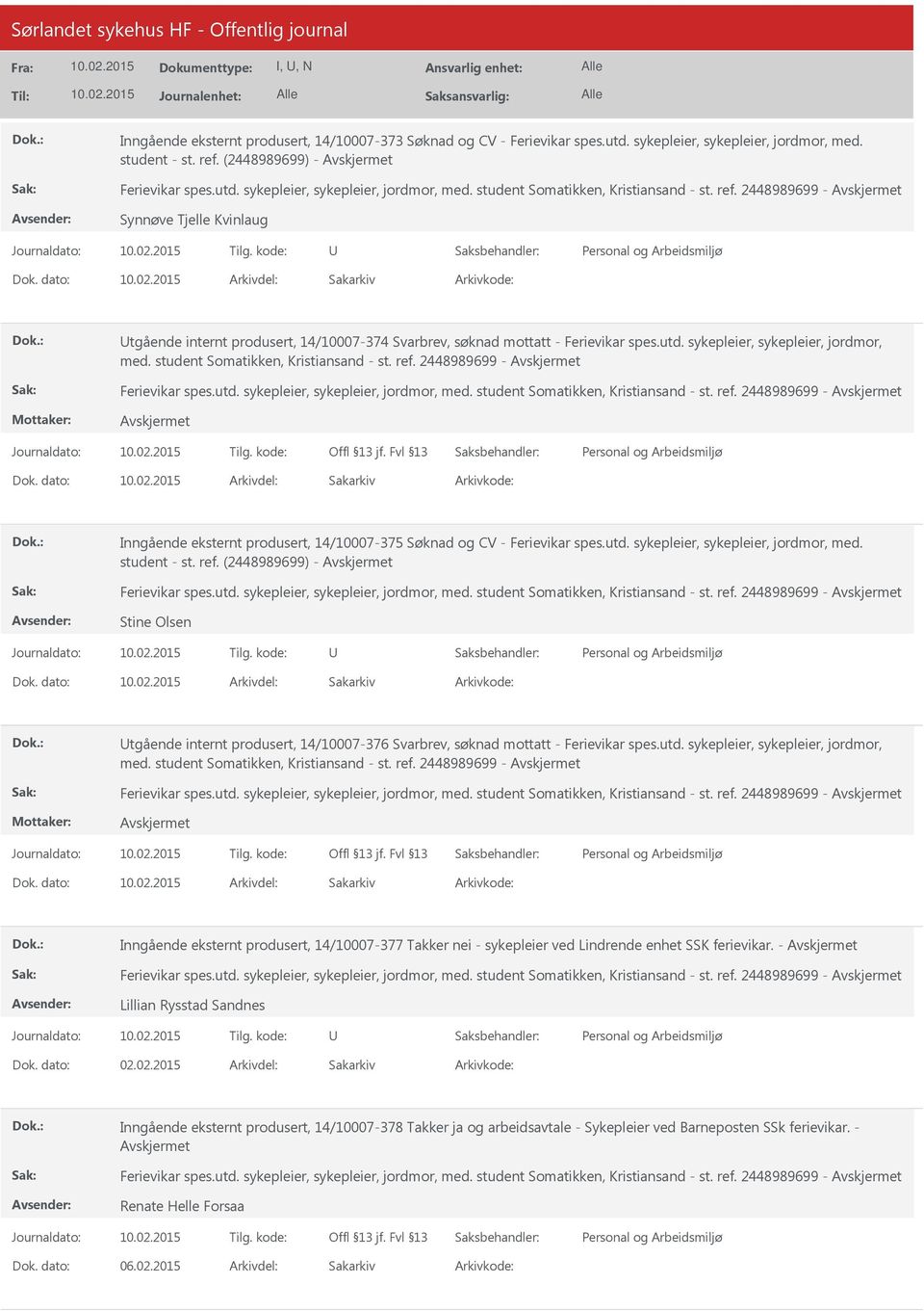 student Somatikken, Kristiansand - st. ref. 2448989699 - Ferievikar spes.utd. sykepleier, sykepleier, jordmor, med. student Somatikken, Kristiansand - st. ref. 2448989699 - Inngående eksternt produsert, 14/10007-375 Søknad og CV - Ferievikar spes.