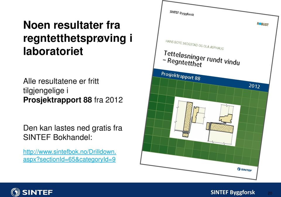 2012 Den kan lastes ned gratis fra SINTEF Bokhandel: