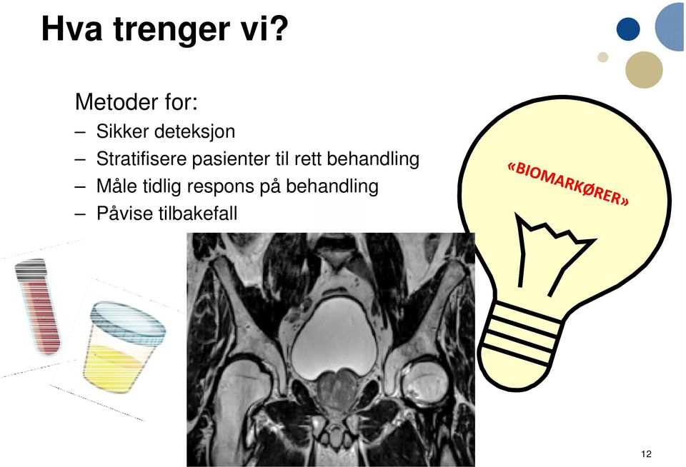 Stratifisere pasienter til rett