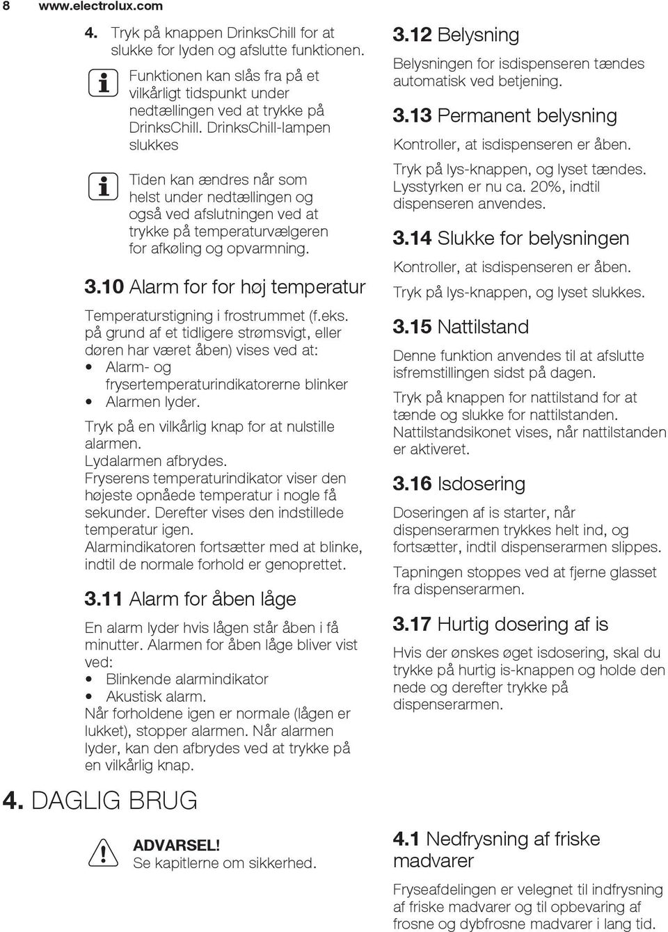 10 Alarm for for høj temperatur Temperaturstigning i frostrummet (f.eks.