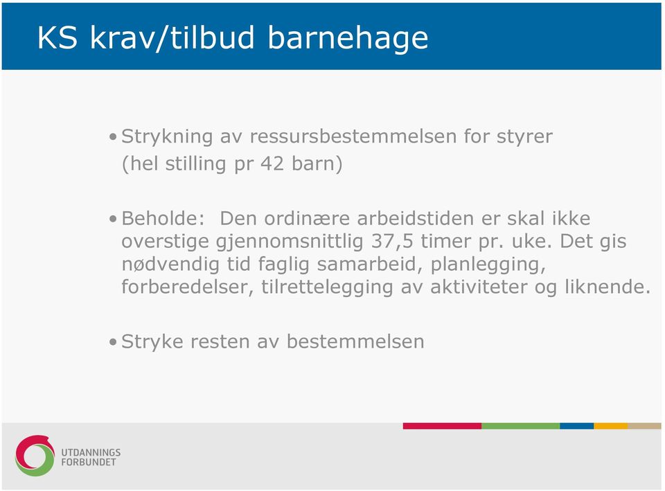 gjennomsnittlig 37,5 timer pr. uke.