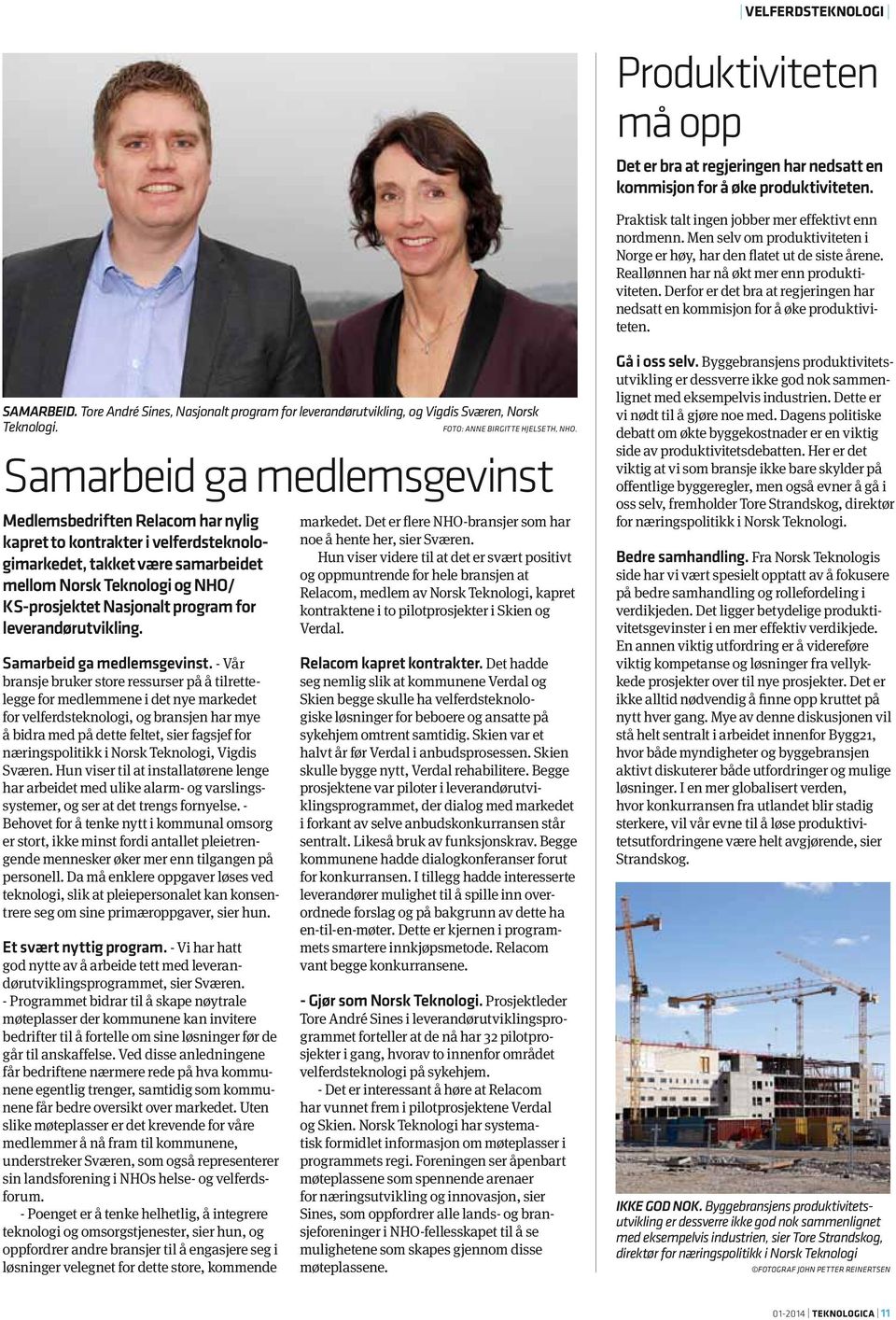 Derfor er det bra at regjeringen har nedsatt en kommisjon for å øke produktiviteten. SAMARBEID. Tore André Sines, Nasjonalt program for leverandørutvikling, og Vigdis Sværen, Norsk Teknologi.