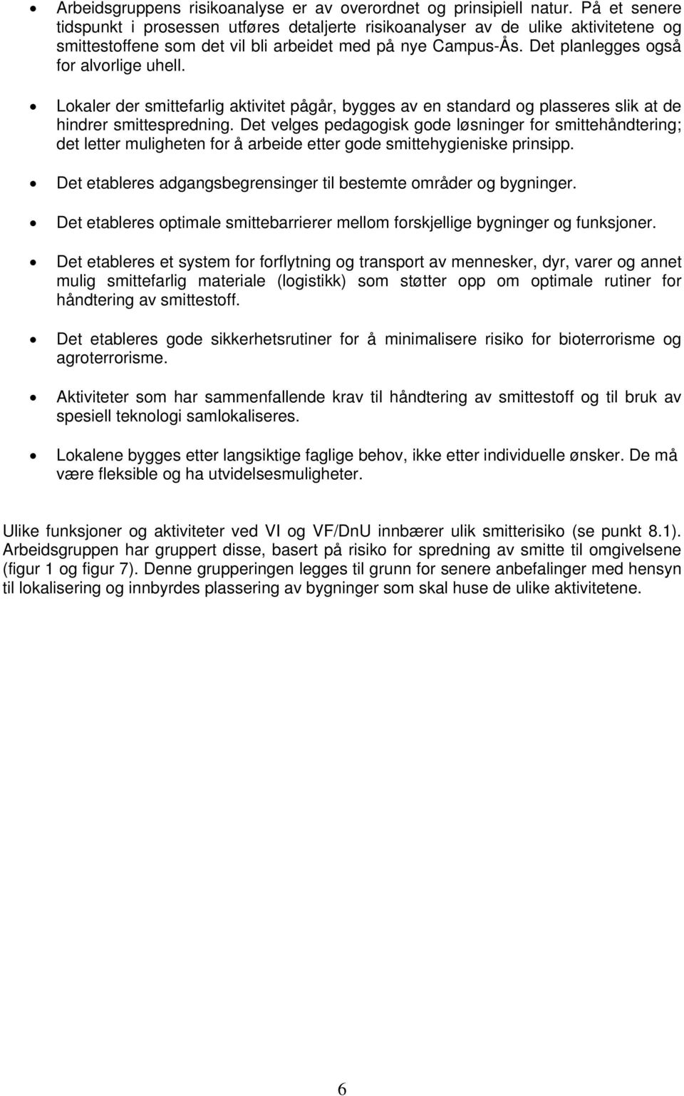 Lokaler der smittefarlig aktivitet pågår, bygges av en standard og plasseres slik at de hindrer smittespredning.