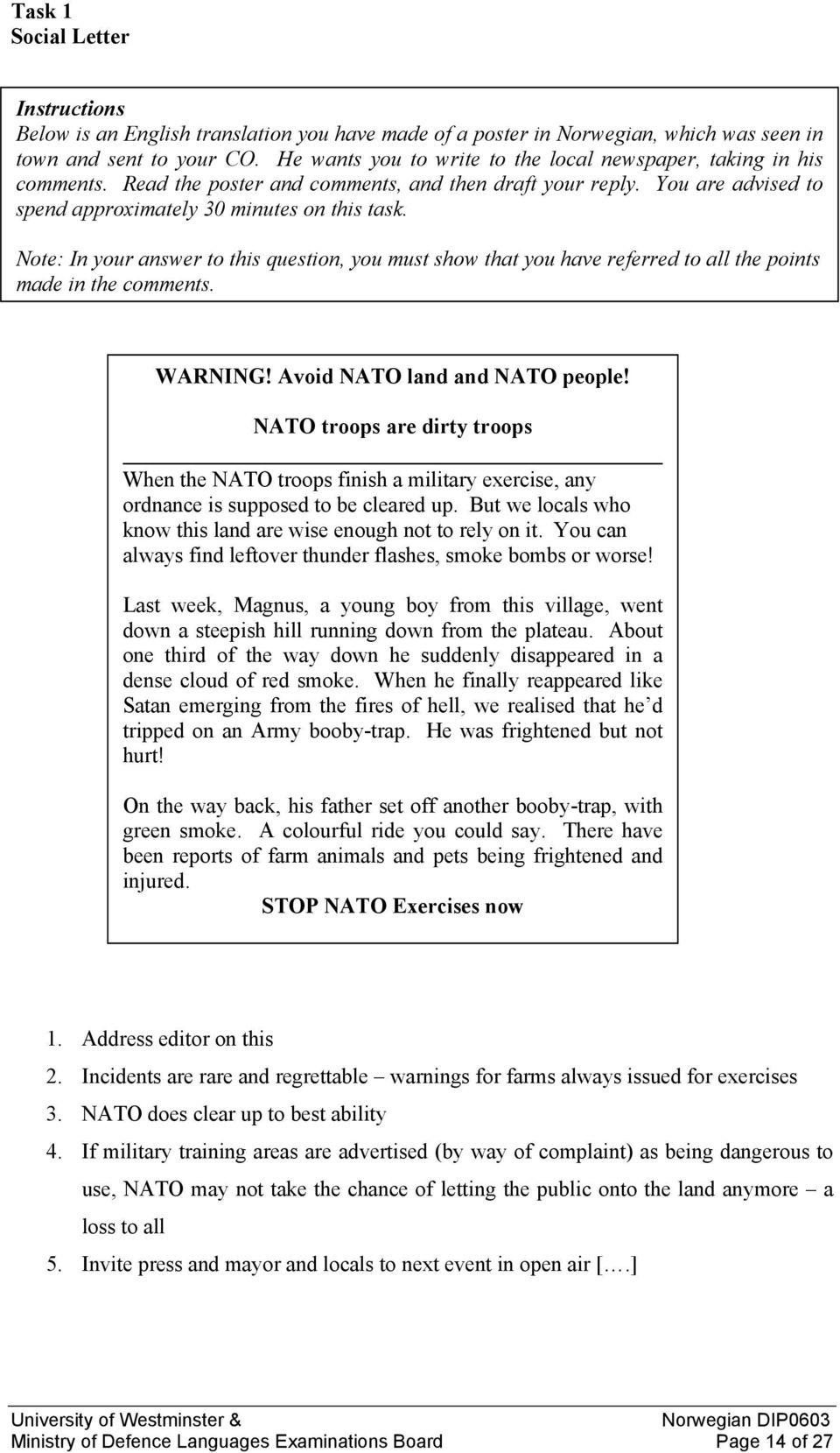 Note: In your answer to this question, you must show that you have referred to all the points made in the comments. WARNING! Avoid NATO land and NATO people!