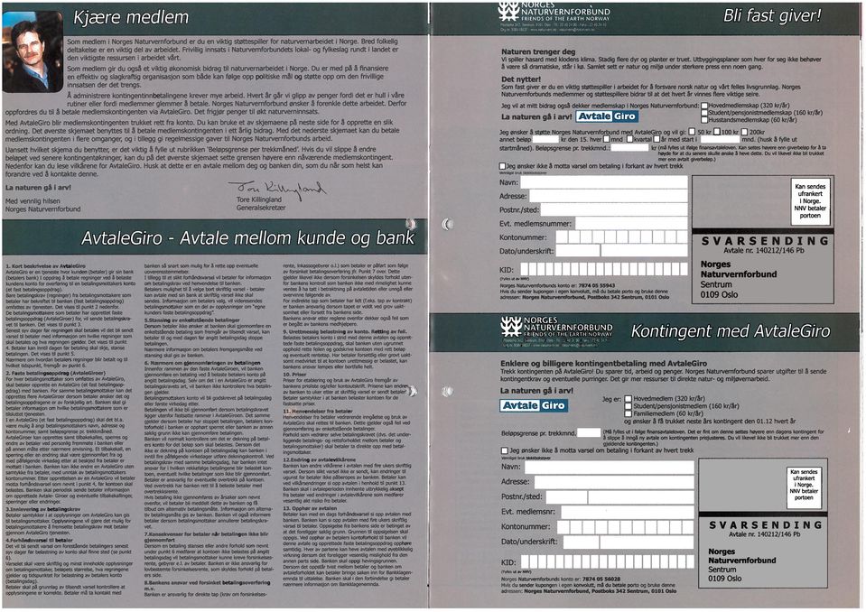 Du er med på å finansiere en effektiv og slagkraftig organisasjon som både kan følge opp politiske mål og støtte opp om den frivillige innsatsen der det trengs.