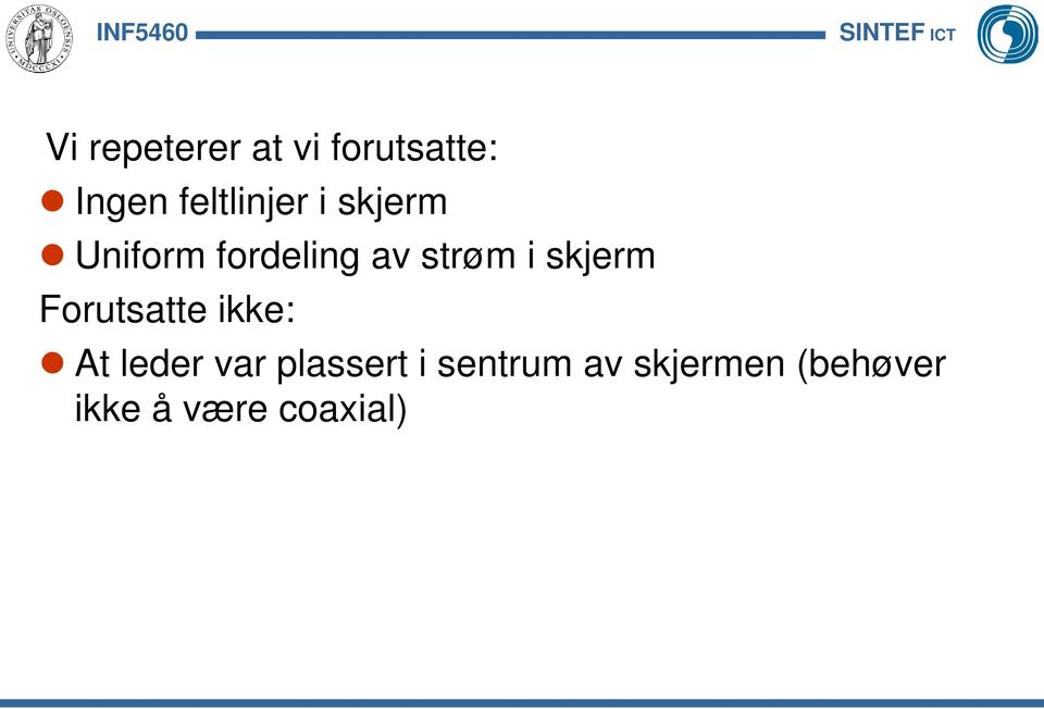 strøm i skjerm Forutsatte ikke: At leder var