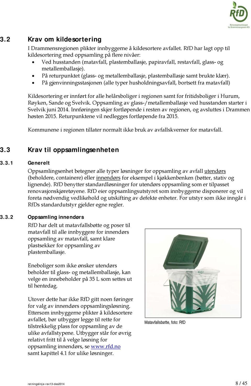 På returpunktet (glass- og metallemballasje, plastemballasje samt brukte klær).