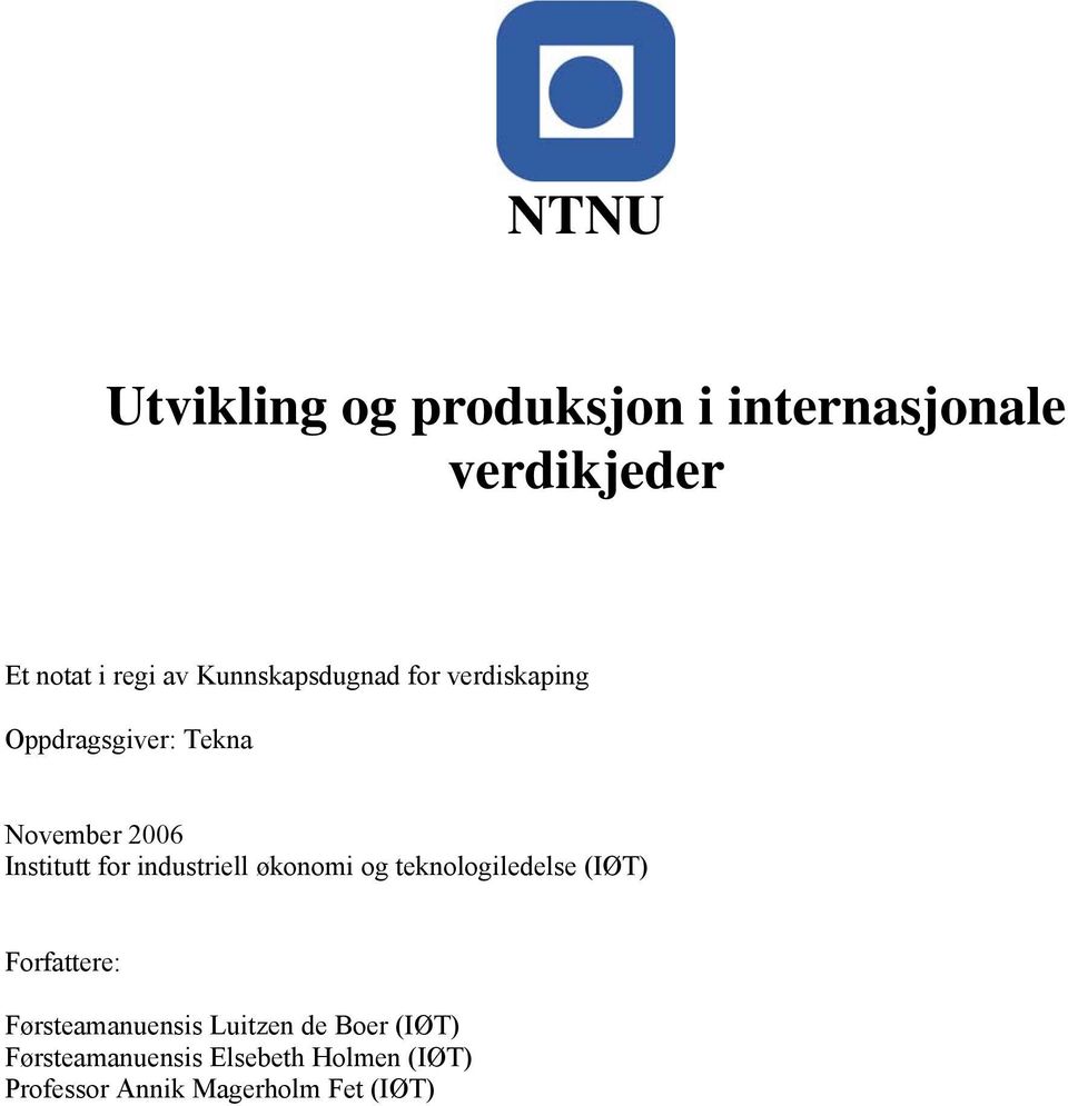 industriell økonomi og teknologiledelse (IØT) Forfattere: Førsteamanuensis Luitzen