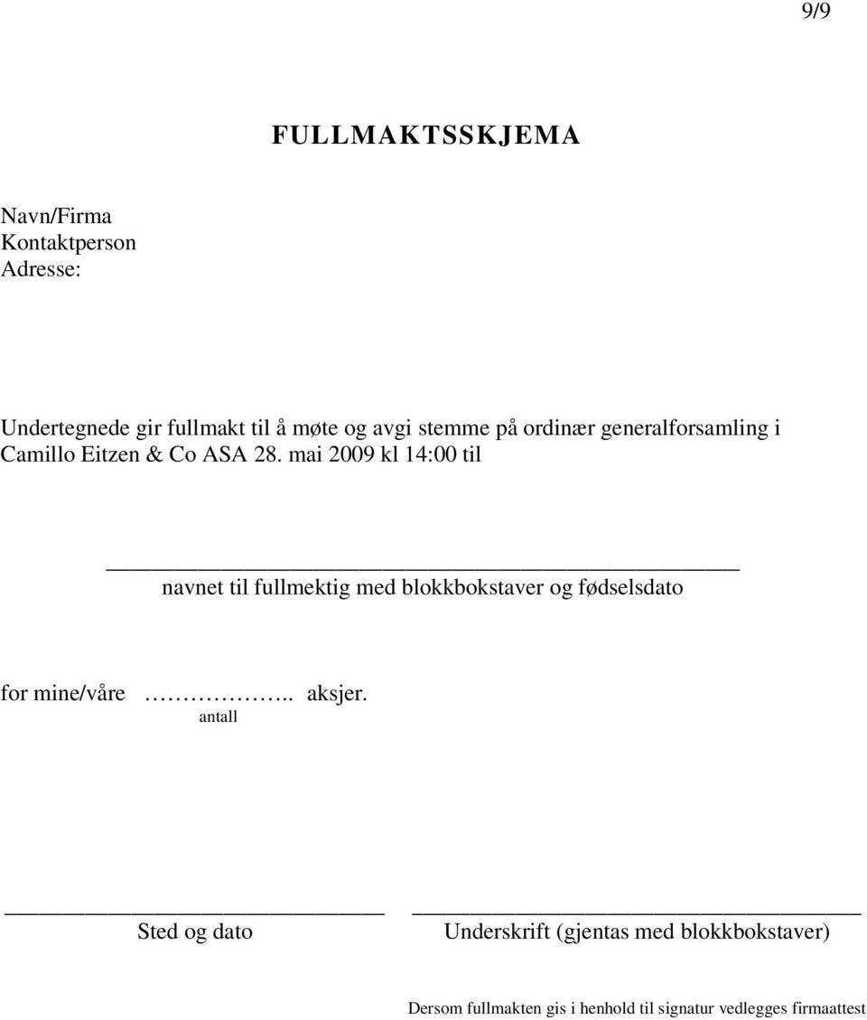 mai 2009 kl 14:00 til navnet til fullmektig med blokkbokstaver og fødselsdato for mine/våre.