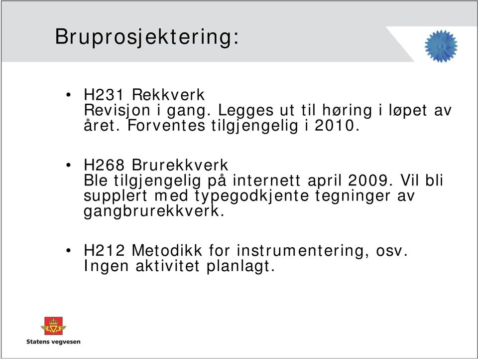 H268 Brurekkverk Ble tilgjengelig på internett april 2009.