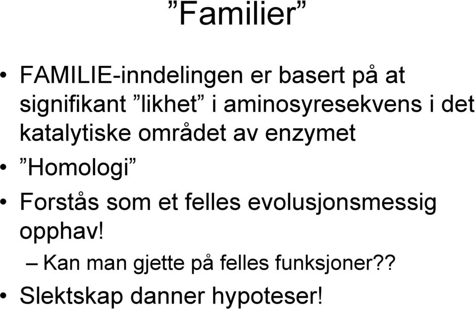 enzymet Homologi Forstås som et felles evolusjonsmessig