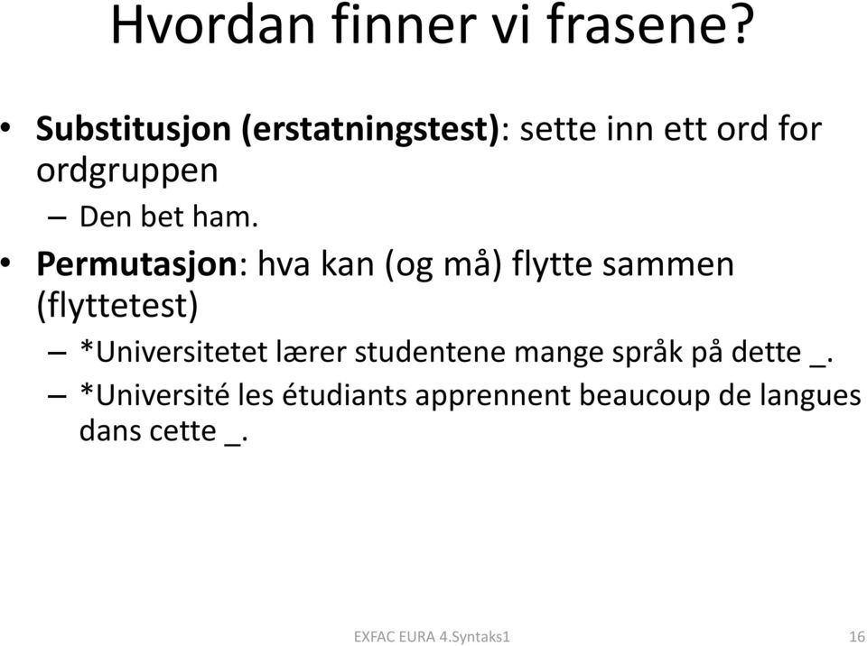 Permutasjon: hva kan (og må) flytte sammen (flyttetest) *Universitetet lærer