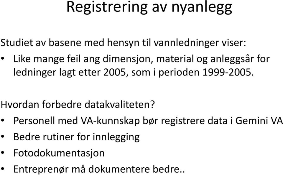 1999-2005. Hvordan forbedre datakvaliteten?