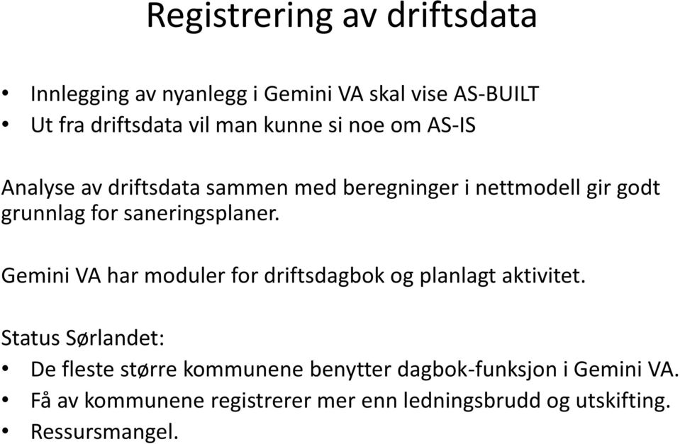 Gemini VA har moduler for driftsdagbok og planlagt aktivitet.