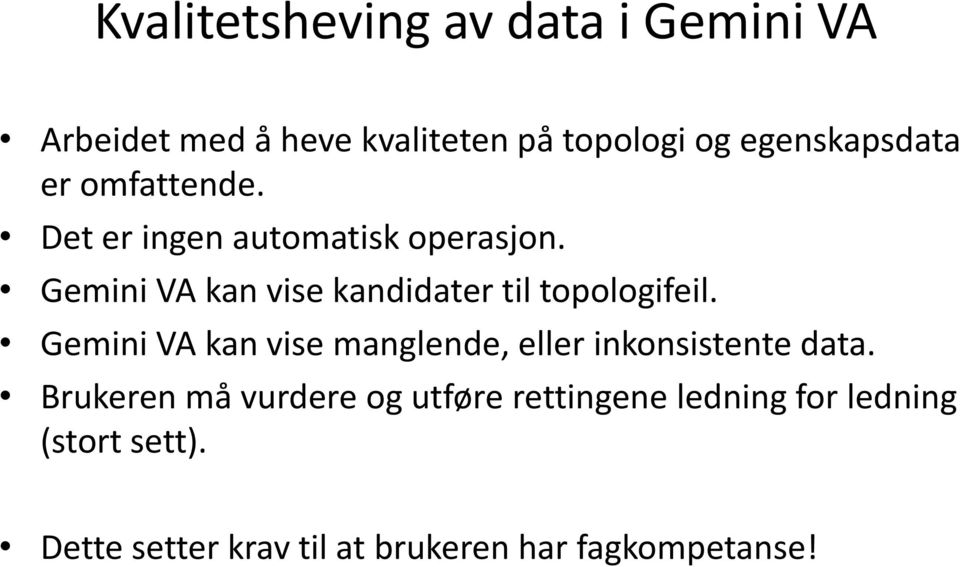 Gemini VA kan vise kandidater til topologifeil.