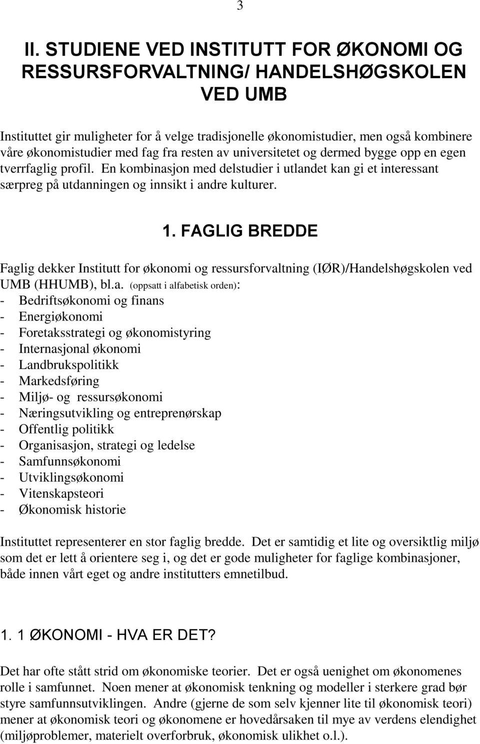 1. FAGLIG BREDDE Fag