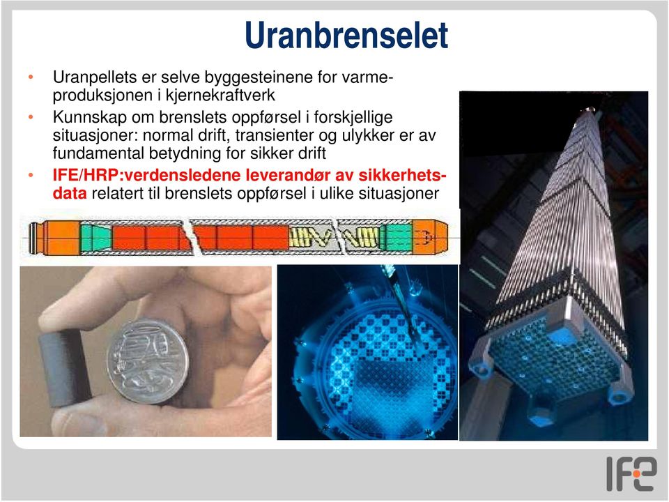 drift, transienter og ulykker er av fundamental betydning for sikker drift