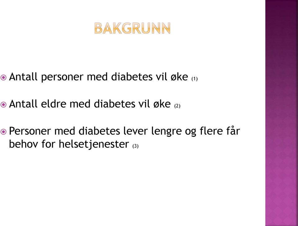 (2) Personer med diabetes lever lengre