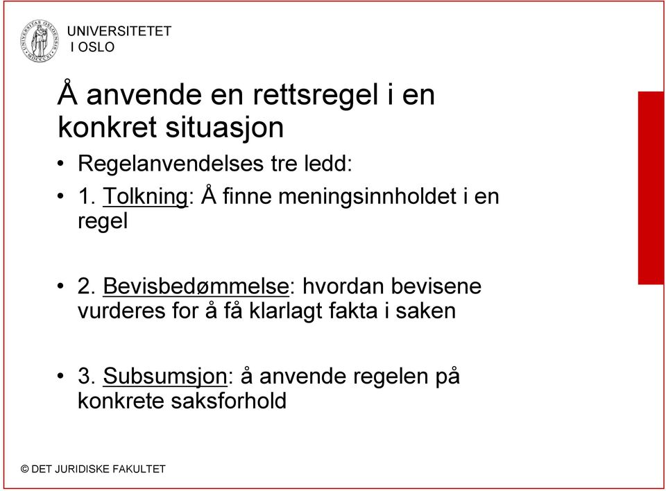 Bevisbedømmelse: hvordan bevisene vurderes for å få klarlagt