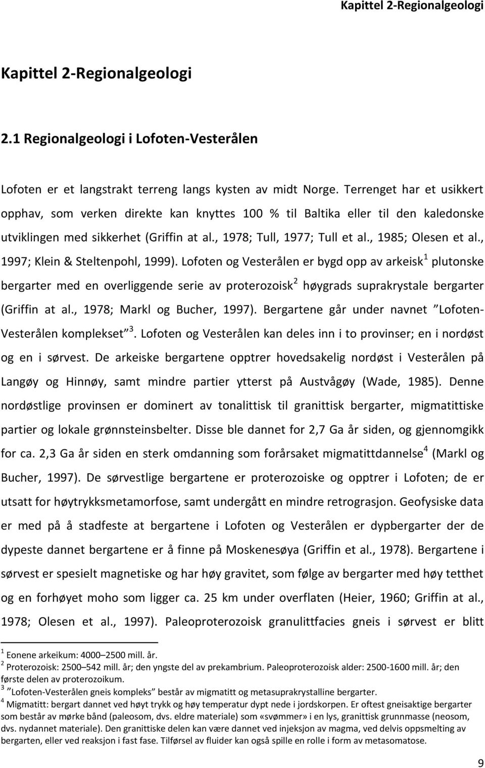 , 1985; Olesen et al., 1997; Klein & Steltenpohl, 1999).