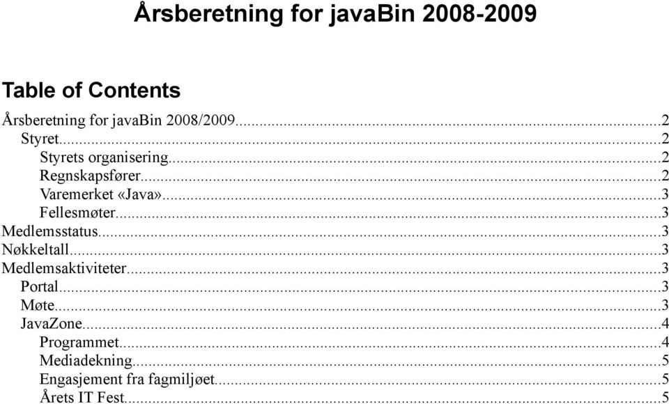 ..3 Fellesmøter...3 Medlemsstatus...3 Nøkkeltall...3 Medlemsaktiviteter...3 Portal.