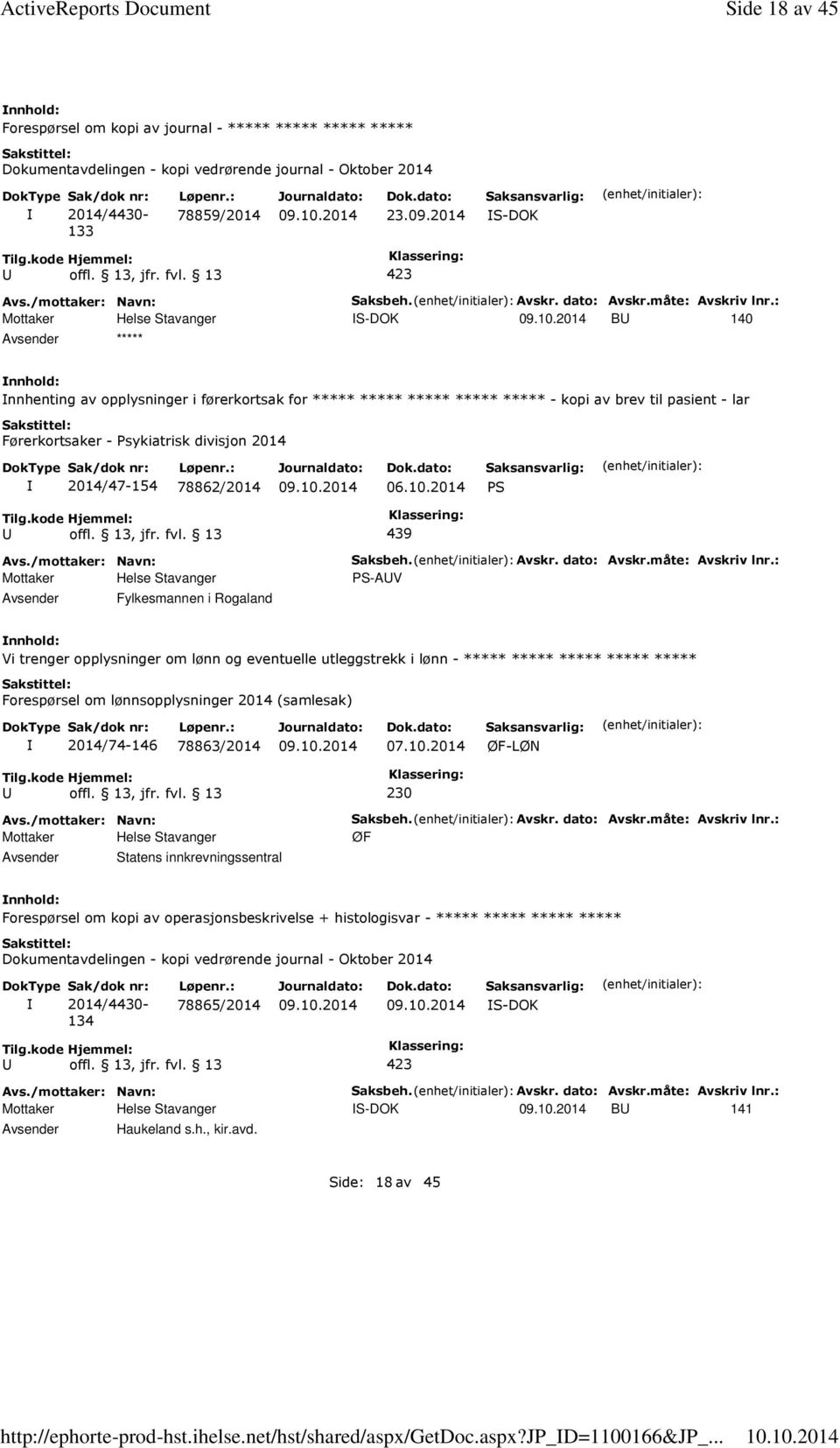 : S-DOK B 140 ***** nnhenting av opplysninger i førerkortsak for ***** ***** ***** ***** ***** - kopi av brev til pasient - lar Førerkortsaker - Psykiatrisk divisjon 2014 2014/47-154 78862/2014 06.10.